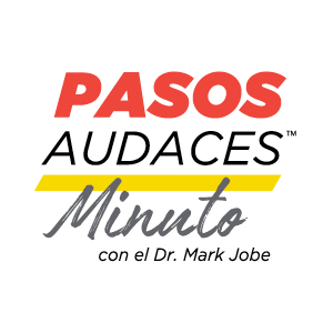 Pasos Audaces Minuto con el Dr. Mark Jobe 